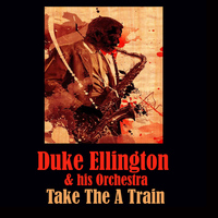 Duke Ellington & His Orchestra - Take the A Train - EP