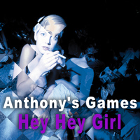 Anthony's Games - Hey Hey Girl