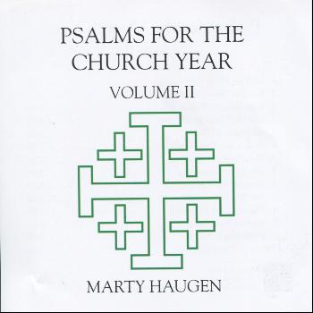 Marty Haugen - Psalms for the Church Year, Vol. 2