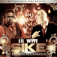 Lil Wyte - Sike (feat. Miscellaneous) - Single (Explicit)