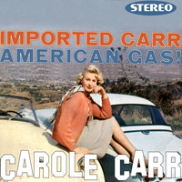 Carole Carr - Imported Carr - American Gas!