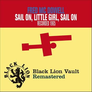 Fred McDowell - Sail On, Little Girl, Sail On