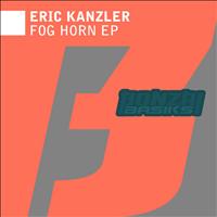 Eric Kanzler - Fog Horn EP