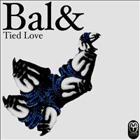 Bal& - Tied Love