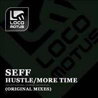 SeFF - Hustle / More Time