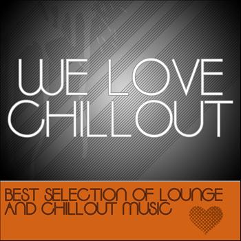Various Artists - We Love Chillout