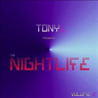 Tony L - The Nightlife, Vol. 2