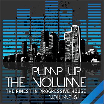 Various Artists - Pump Up the Volume (The Finest in Progressive House, Vol. 5)