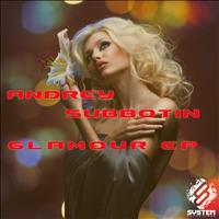 Andrey Subbotin - Glamour EP