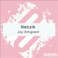 Netzik - Joy Emigrant