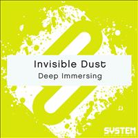 Invisible Dust - Deep Immersing