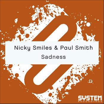 Nicky Smiles and Paul Smith - Sadness