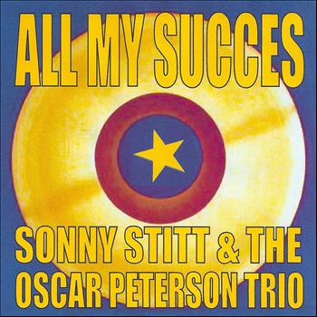 Sonny Stitt, The Oscar Peterson Trio - All My Succès