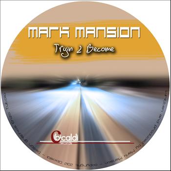 Mark Mansion - Tryin 2 Become
