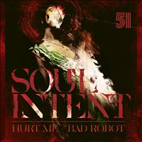 Soul Intent - Hurt Me / Bad Robot - Single