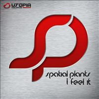 Spatial Plants - I Feel It EP
