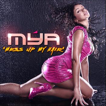 Mya - Mess Up My Hair - Single