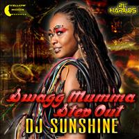 DJ Sunshine - Swagg Mumma Step Out