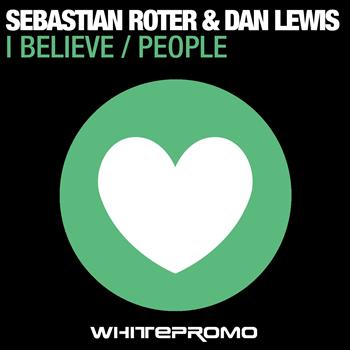 Sebastian Roter, Dan Lewis - I Believe / People