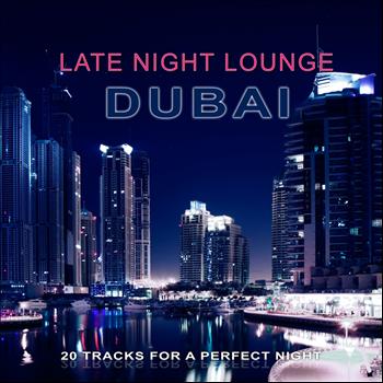 Various Artists - Late Night Lounge Dubai (20 Tracks for a Perfect Night)