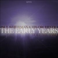 Paul Whiteman and His Orchestra - The Early Years, Vol. 2