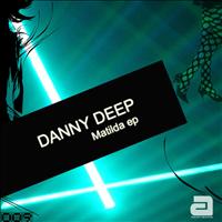 Danny Deep - Matilda EP