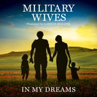 Military Wives - In My Dreams