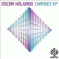 Oscar Holgado - Changes EP