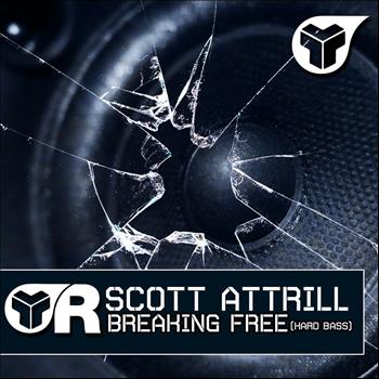 Scott Attrill - Breaking Free (Hard Bass)