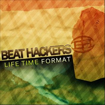 Beat Hackers - Life Time Format EP