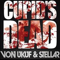 Von Ukuf & StellaR - Cupid's Dead - Single