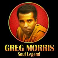 Greg Morris - Soul Legend