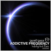 Addictive Frequency - Secret Space