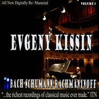 Evgeny Kissin - Kissing - Bach, Schumann, Rachmanioff Volume 1
