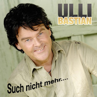 Ulli Bastian - Such nicht mehr