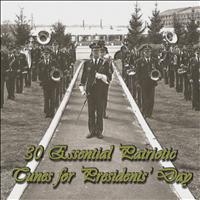 Various Artists - 30 Essential Patriotic Tunes for Presidents' Day