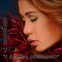 Sharon T - I See You (Obsessed)