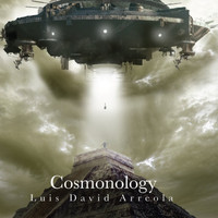 Luis David Arreola - Cosmonology