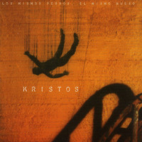 Kristos - Los Mismos Perros, el Mismo Hueso