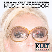 Lula - KULT Records Presents: "Music Is Freedom"