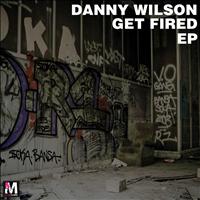 Danny Wilson - Get Fired EP