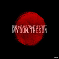 Terry Grant - My Gun, The Sun EP