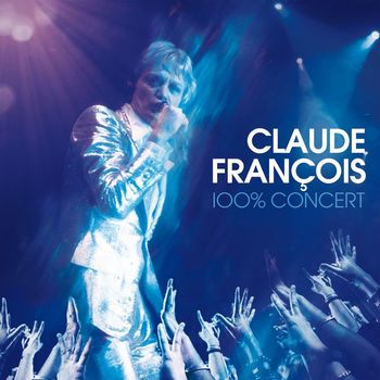 Claude François - Claude François - 100% concert