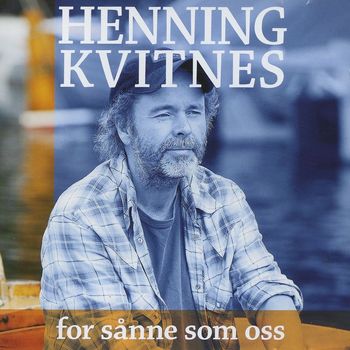 Henning Kvitnes - For sånne som oss