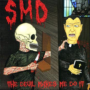 SMD - The Devil Makes Me Do It
