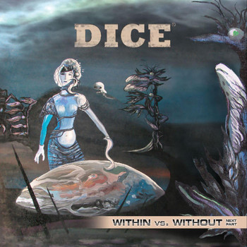 Dice - Within vs. Without - Next Part