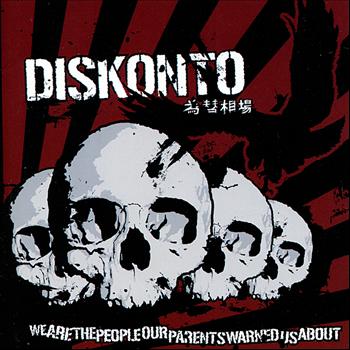 Diskonto - We Are The People Our Parents Warned Us About