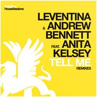 Leventina & Andrew Bennett feat. Anita Kelsey - Tell Me (Remixes)