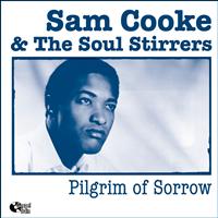 Sam Cooke, The Soul Stirrers - Pilgrim of Sorrow