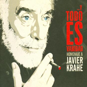 Varios Artistas - … Y Todo Es Vanidad. Homenaje a Javier Krahe